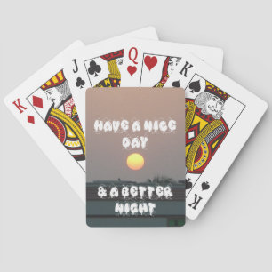 Golden Sunset with Have a Nice Day/Night Wishes Poker Cards