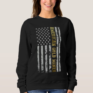 Golden US Flag for American Gold Miner 1 Sweatshirt