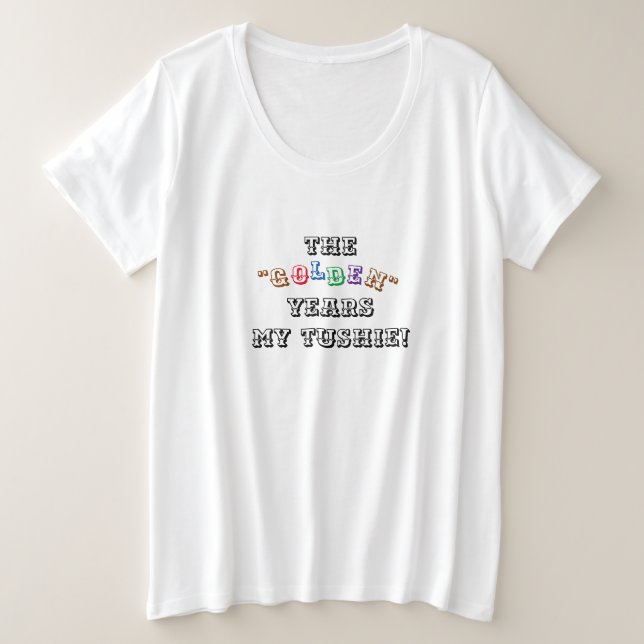 "GOLDEN YEARS..." FUNNY COLORFUL WOMEN'S T-SHIRT (Design Front)