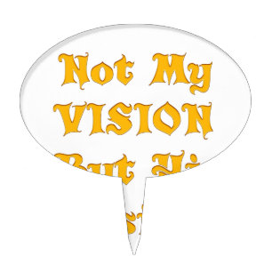 Golden Yellow "Not My Vision But His Vision" Ins Cake Topper