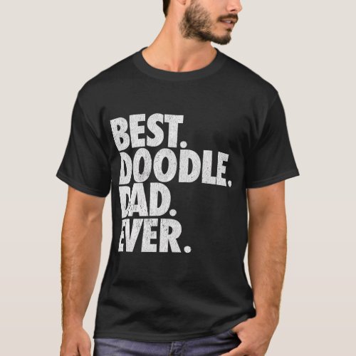 Goldendoodle Dad Best Doodle Dad Ever T_Shirt
