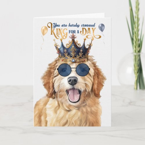 Goldendoodle Dog King for a Day Funny Birthday Card