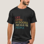 Goldendoodle Dog Owner Coffee T-Shirt