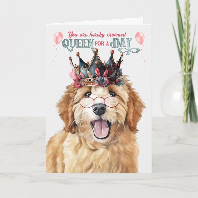 Goldendoodle Dog Queen for a Day Funny Birthday Card (Front)