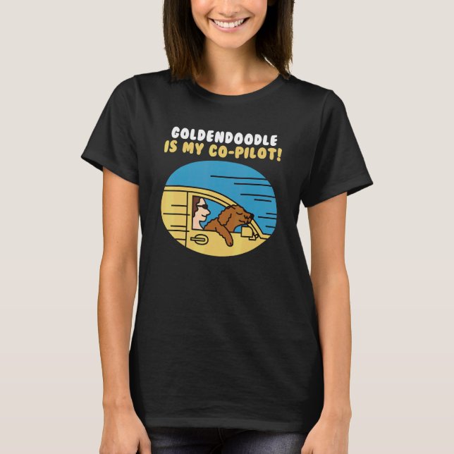 Goldendoodle Is My Co Pilot Dog T-Shirt (Front)