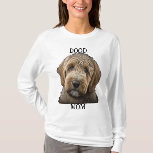 Goldendoodle Labradoodle Bernedoodle Dog Mom gift  T_Shirt