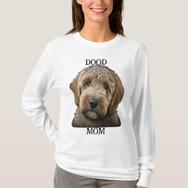 Goldendoodle Labradoodle Bernedoodle Dog Mom gift  T-Shirt (Front)