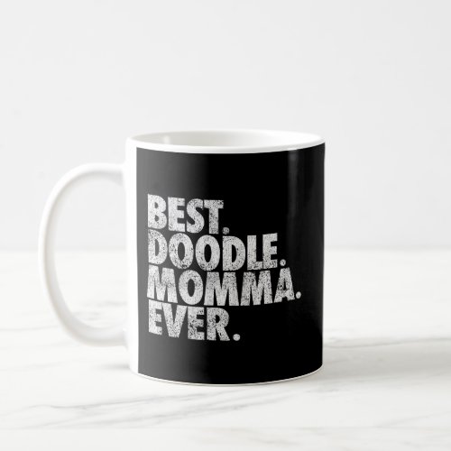 Goldendoodle Mom Best Doodle Momma Ever Coffee Mug