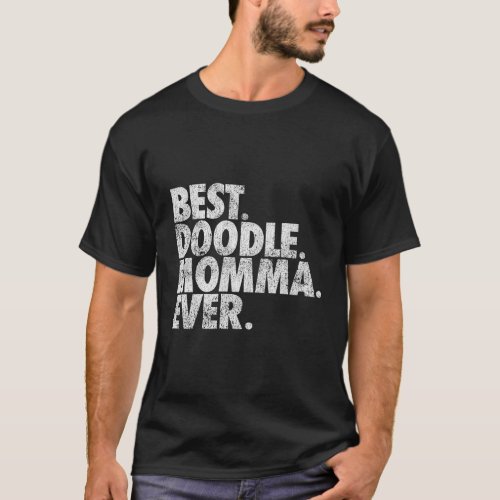 Goldendoodle Mom Best Doodle Momma Ever T_Shirt