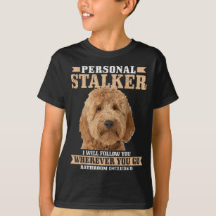 Goldendoodle Personal Stalker Funny Golden Doodle  T-Shirt
