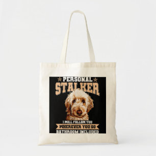 Goldendoodle Personal Stalker Funny Golden Doodle Tote Bag