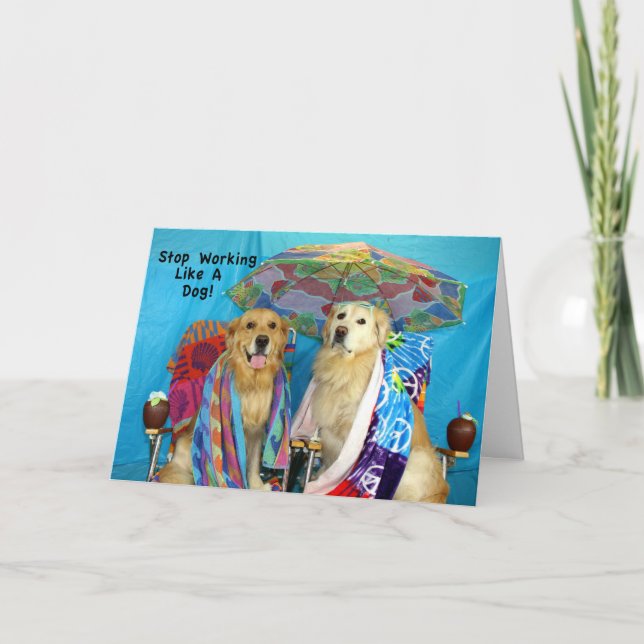 Goldens Working Like Dogs Birthday Card (Front)