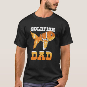 Goldfish Dad Owner Goldfishs Father Daddy Papa T-Shirt