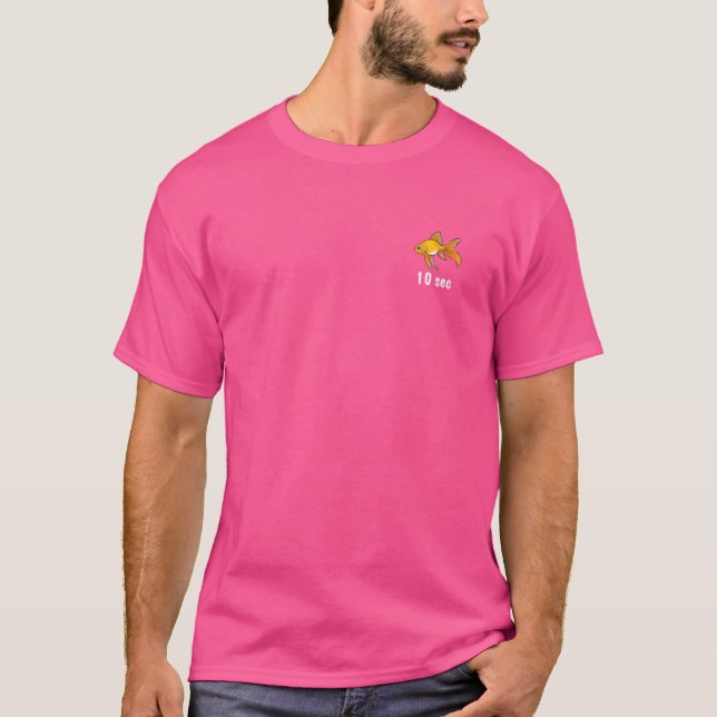 Goldfish Have a 10 Second Memory - Carpe Diem! T-Shirt (Front)