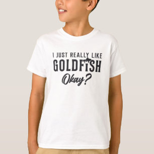 Goldfish I Just Really Like Goldfish Animal Pet T-Shirt