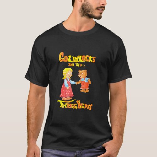 Goldilocks And The Three Bears  T_Shirt