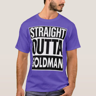 Goldman Name Straight Outta Goldman T-Shirt