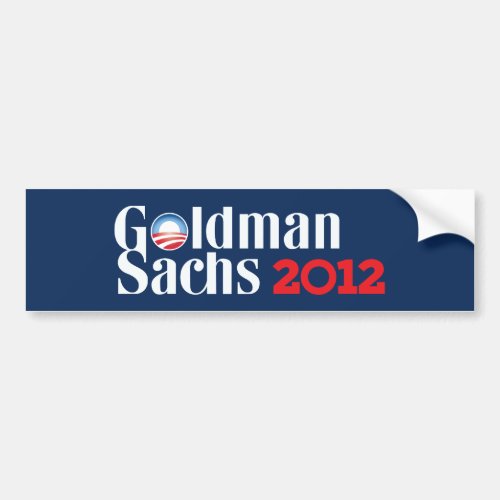 Goldman Sachs 2012 Bumpersticker Bumper Sticker