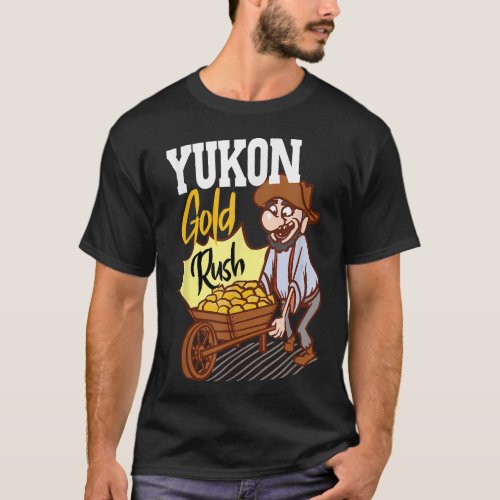 Goldrush in Yukon Territory Canada Canada Vacation T_Shirt
