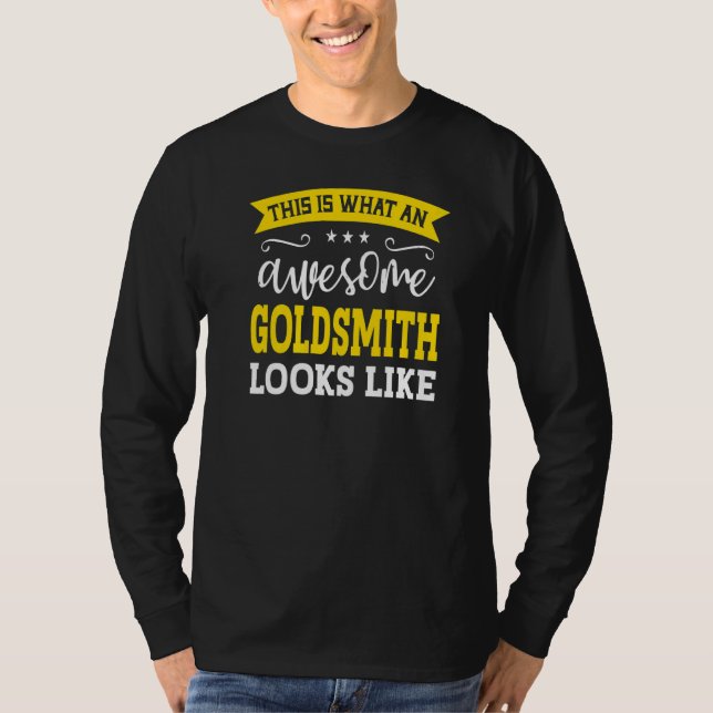 Goldsmith Job Title Employee Funny Worker Goldsmit T-Shirt (Front)