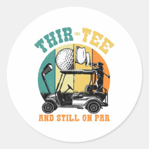 Golf 30th Birthday Thirty Still On Par Funny 30 Ye Classic Round Sticker