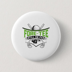 Golf 40th Birthday Forty Still On Par Funny 40 Yea Button