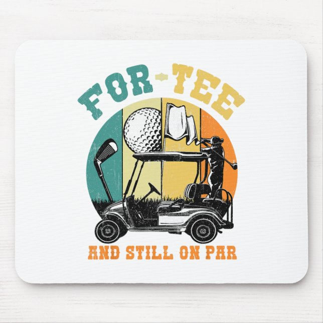 Golf 40th Birthday Fourty Still On Par Funny 40 Ye Mouse Pad (Front)