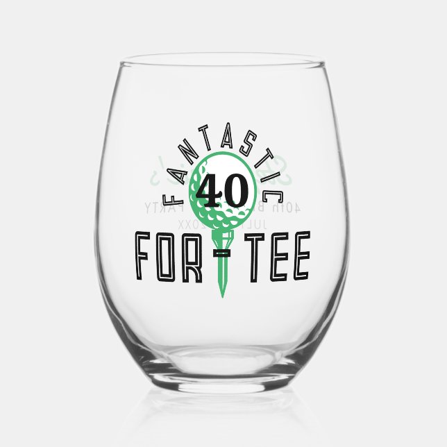 Golf 40th Birthday Party Fantastic For-Tee Stemless Wine Glass (Front)
