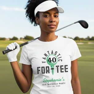 Golf 40th Birthday Party Fantastic For-Tee White T-Shirt