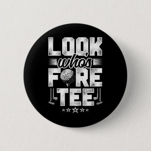 Golf 40th Birthday Pun Vintage Look Who’s Fore Tee Button