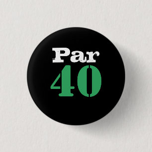 Golf 40th Birthday with number par forty Button