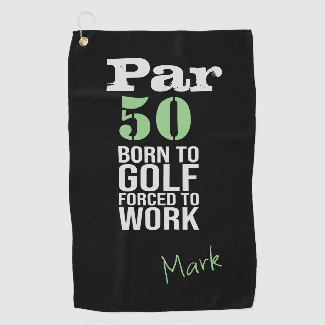 Golf 50th Birthday born to golf force to work Towel (Front)