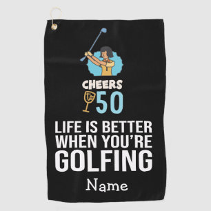 Golf 50th Birthday Life is better when golfing Towel