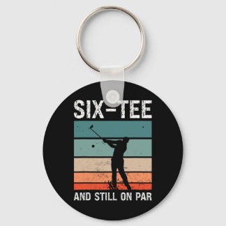 Golf 60th Birthday Party Six-tee And Still On Par Keychain