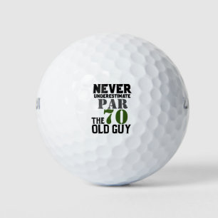 Golf 70th Birthday never under estimate old guy Golf Balls