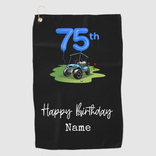 Golf 75th Birthday for golfer with golf cart Golf Towel