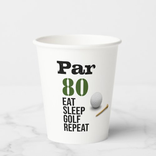 Golf 80th Birthday eat sleep golf repeat Paper Cups