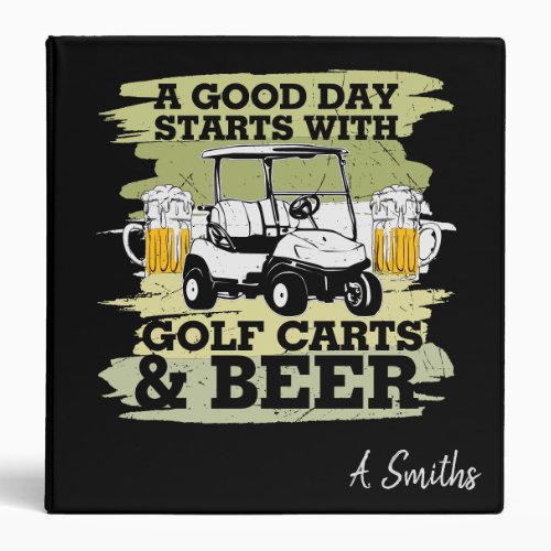 Golf A good day start with golf cart and beer  3 Ring Binder