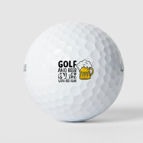 Golf and Beer is like with no fear with glass Golf Balls