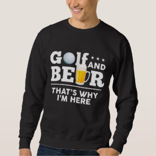 Golf and Beer Joke Dad Funny Fathers Day Drinking Sweatshirt