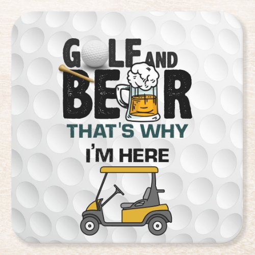 Golf and Beer thats why I am here    Square Paper Coaster