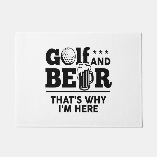 Golf and Beer That's Why I'm Here Doormat (Front)