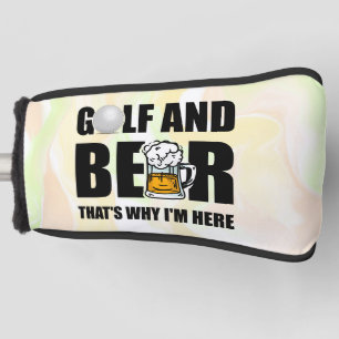 Golf and Beer that's why I'm Here Head Cover