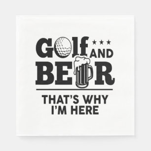 Golf and Beer That's Why I'm Here Napkins
