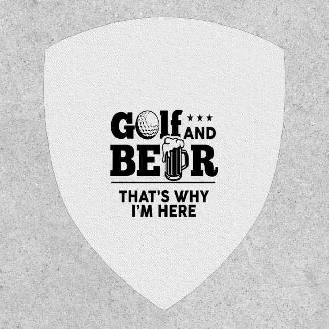 Golf and Beer That's Why I'm Here Patch (Front)