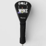 Golf And Wine That&#39;s Why I&#39;m Here For Golfer Golf Head Cover at Zazzle