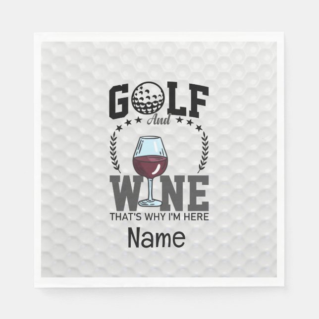 Golf and wine that's why I'm here for golfer Napkins (Front)