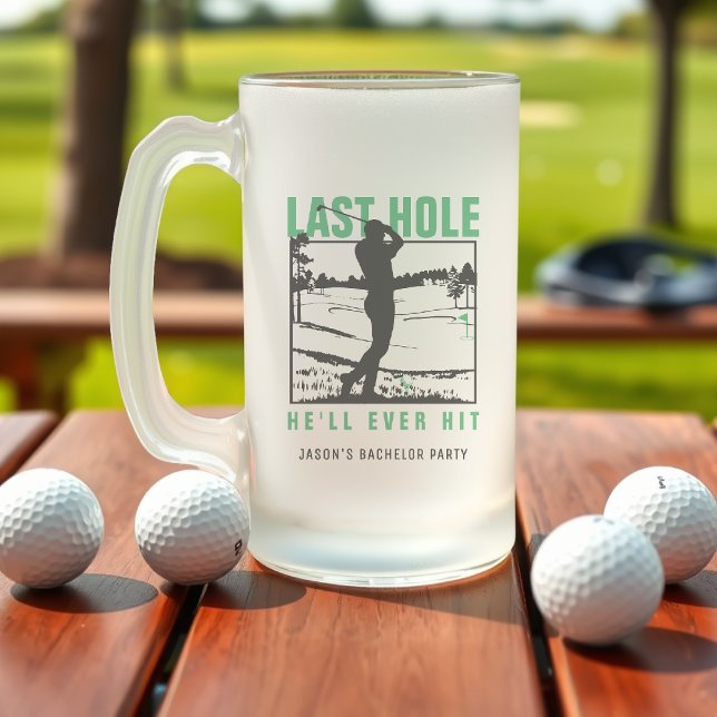 Golf Bachelor Party Funny Last Hole He'll Ever Hit Frosted Glass Beer Mug (Creator Uploaded)