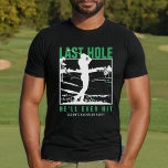 Golf Bachelor Party Funny Last Hole He'll Ever Hit T-Shirt<br><div class="desc">This custom t-shirt features the playful phrase "Last Hole He'll Ever Hit" in green, black, and white, perfect for a golf-themed bachelor party. Personalize it with the groom's name for a fun and memorable keepsake. Ideal for the groom and his friends, this shirt adds a humorous and unique touch to...</div>