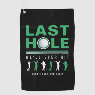 Golf Bachelor Party Last Hole He'll Ever Hit Black Golf Towel